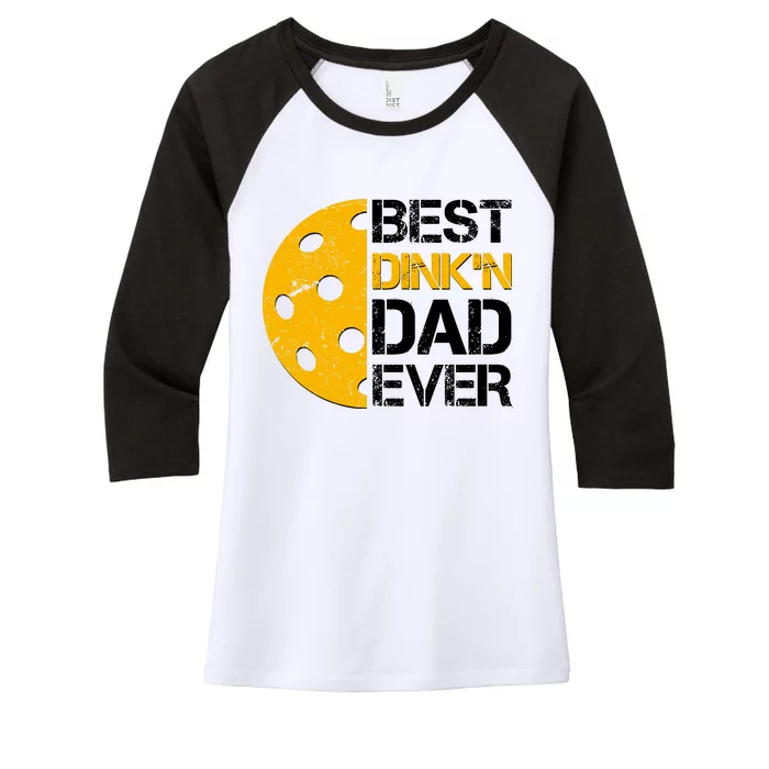 Best Dinkn Dad Ever Pickle Ball Women's Tri-Blend 3/4-Sleeve Raglan Shirt