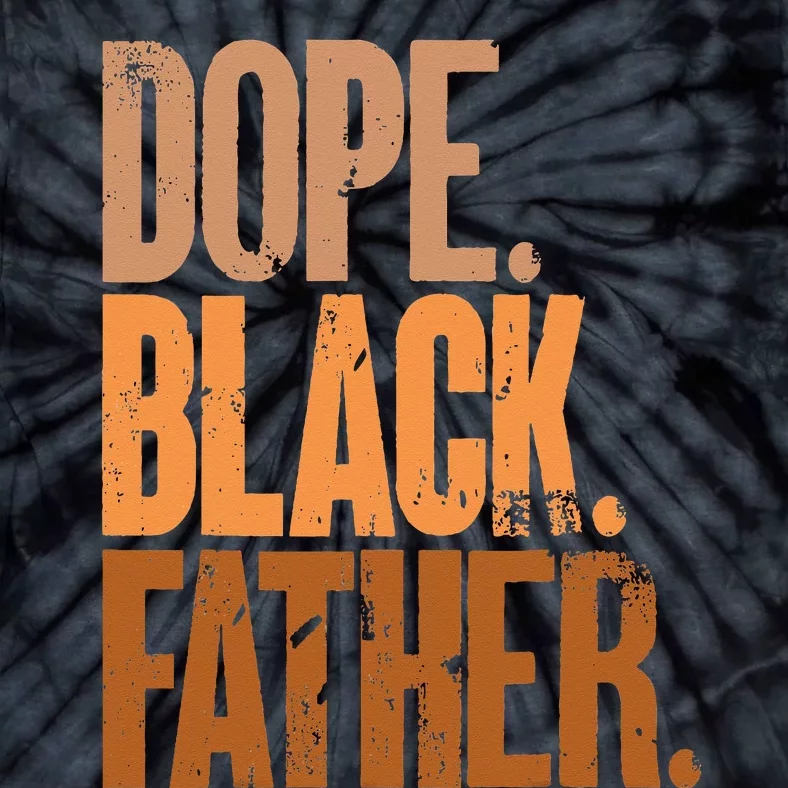 Black Dad Dope Black Father Fathers Day Tie-Dye T-Shirt