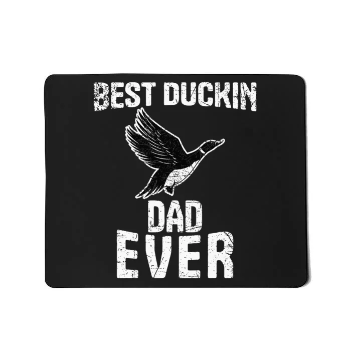 Best Ducking Dad Ever Duck Waterfowl Hunting Funny Mousepad