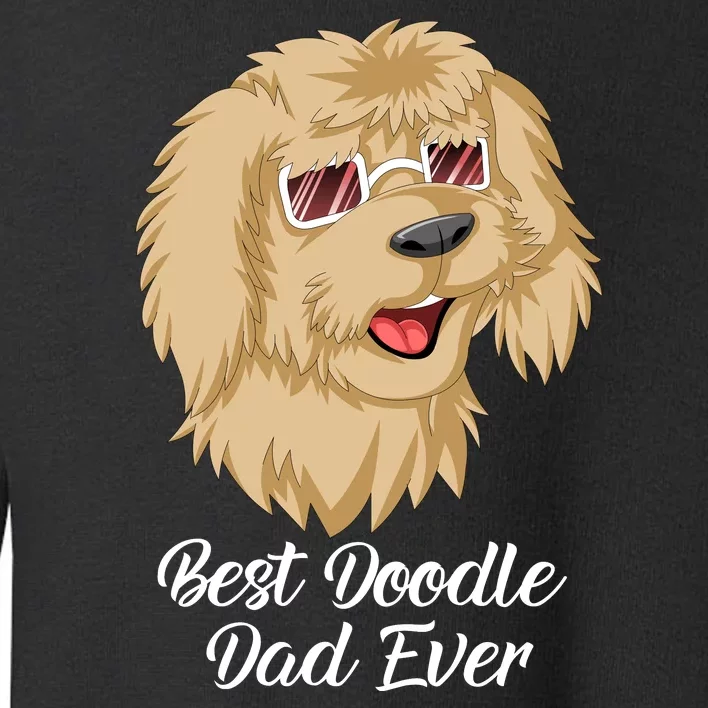 Best Doodle Dad Ever Toddler Sweatshirt