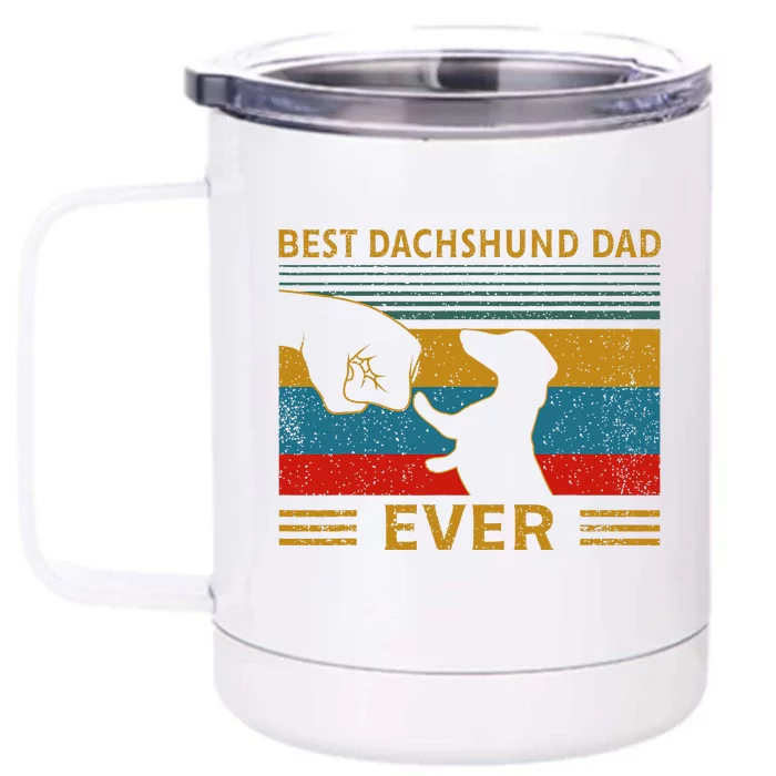 Best Dachshund Dad Ever Funny Weiner Dog Gifts Front & Back 12oz Stainless Steel Tumbler Cup