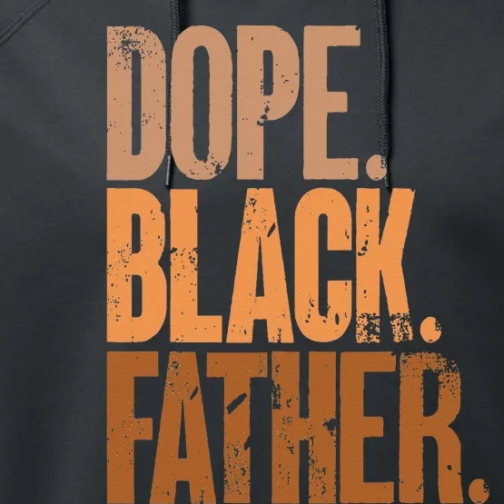 Black Dad Dope Black Father Fathers Day Performance Fleece Hoodie