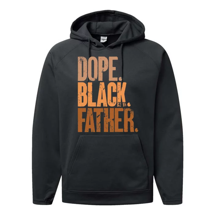 Black Dad Dope Black Father Fathers Day Performance Fleece Hoodie