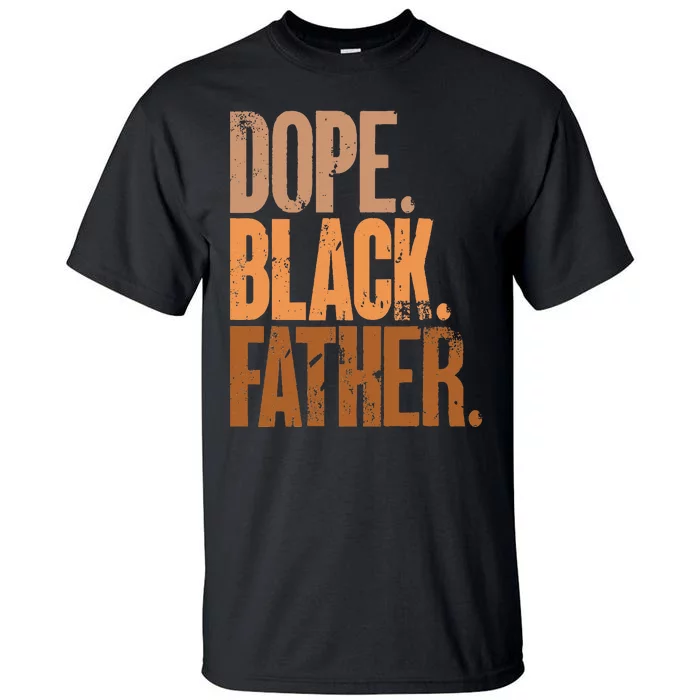 Black Dad Dope Black Father Fathers Day Tall T-Shirt