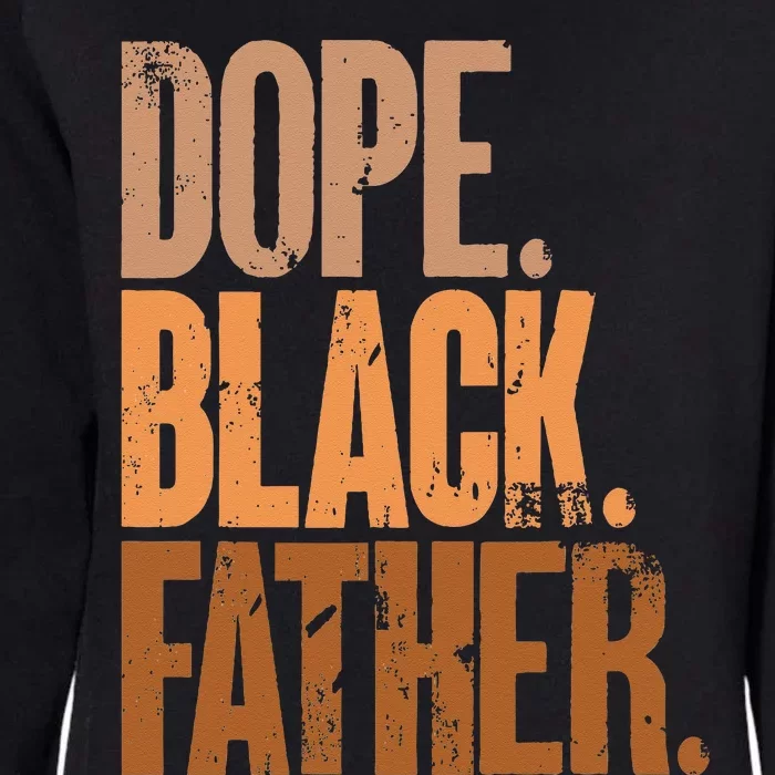 Black Dad Dope Black Father Fathers Day Womens California Wash Sweatshirt