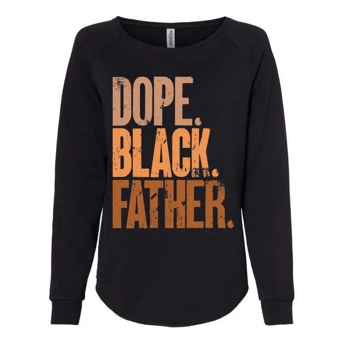 Black Dad Dope Black Father Fathers Day Womens California Wash Sweatshirt