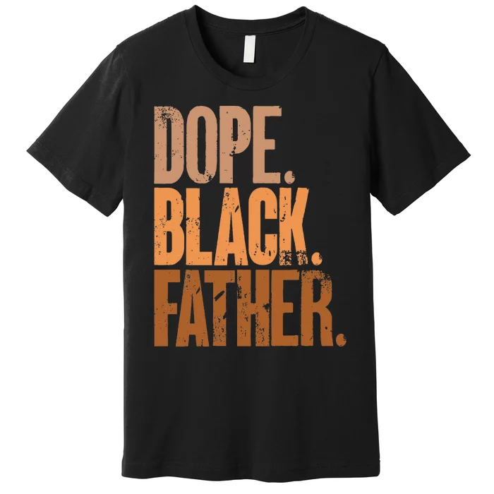 Black Dad Dope Black Father Fathers Day Premium T-Shirt