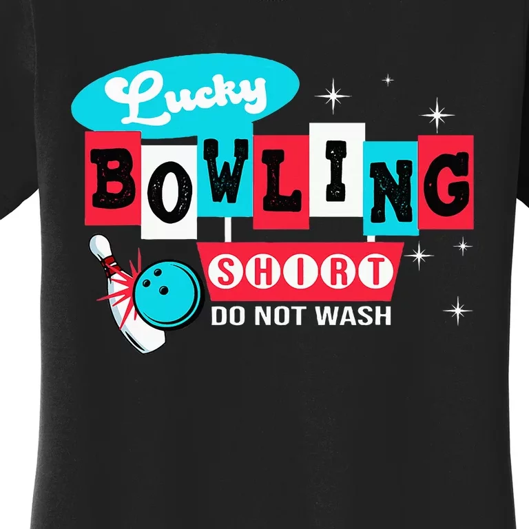 Bowling Design Do Not Wash This Is My Lucky Bowling Women's T-Shirt