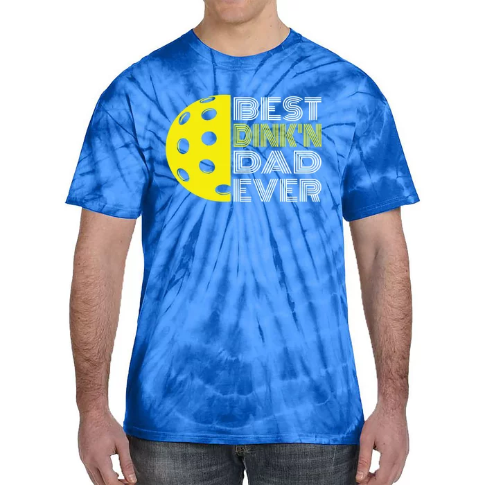 Best DinkN Dad Ever Pickleball Fun Fathers Day Cute Gift Tie-Dye T-Shirt