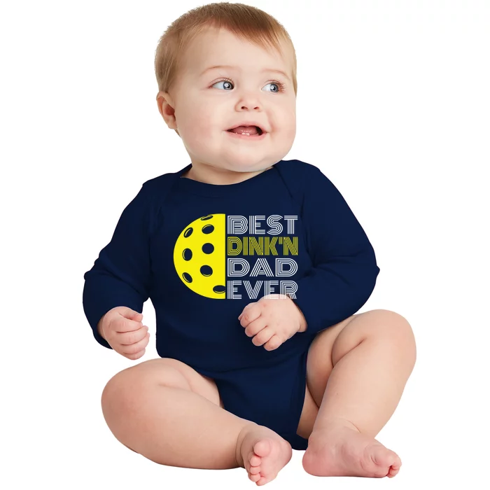 Best DinkN Dad Ever Pickleball Fun Fathers Day Cute Gift Baby Long Sleeve Bodysuit