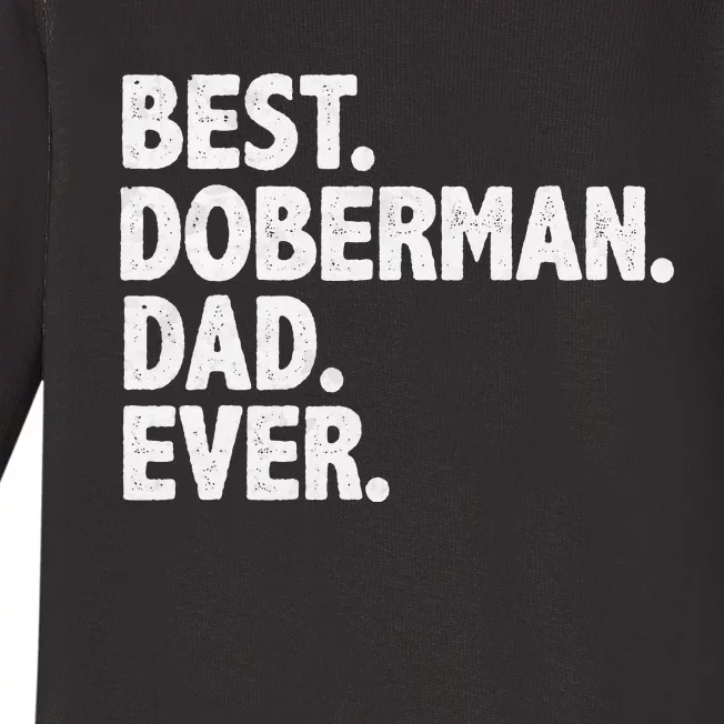 Best Doberman Dad Ever Funny Dog Owner Father's Day Baby Long Sleeve Bodysuit