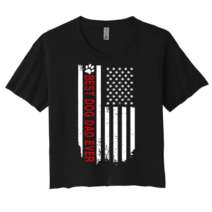 Best Dog Dad Ever American Flag Gift For Best Father Day Gifts Women's Crop Top Tee