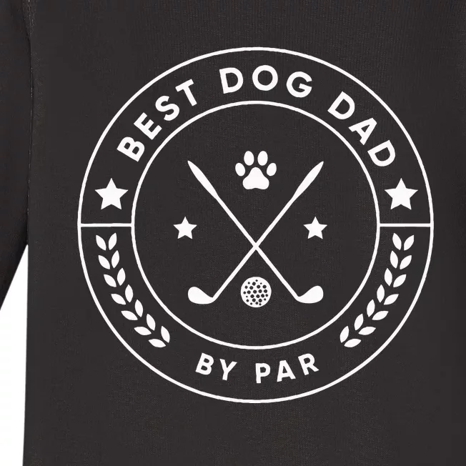 Best Dog Dad By Par For Golfer Funny Baby Long Sleeve Bodysuit