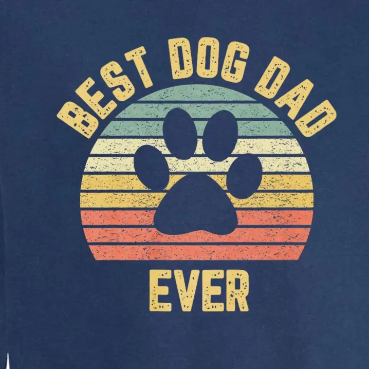 Best Dog Dad Ever Garment-Dyed Sweatshirt