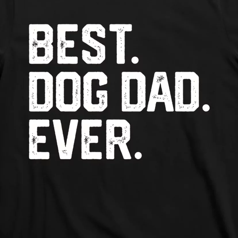 Best Dog Dad Ever T-Shirt