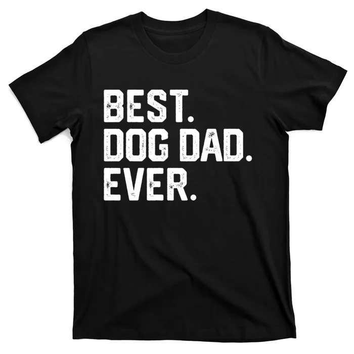 Best Dog Dad Ever T-Shirt