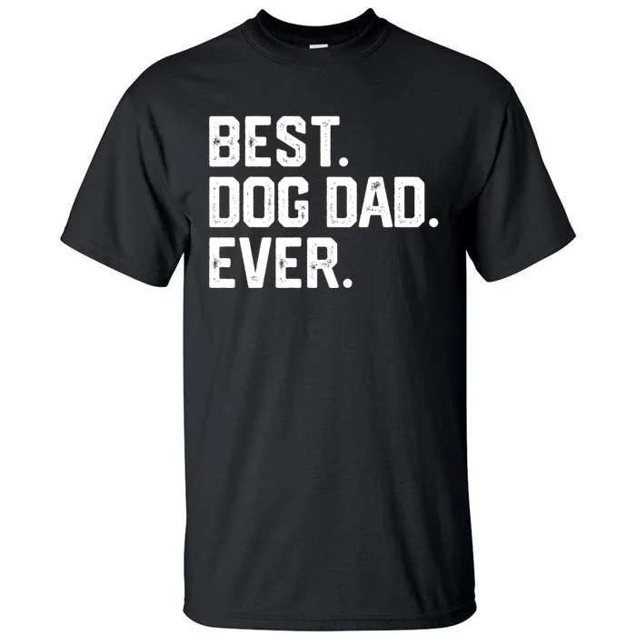 Best Dog Dad Ever Tall T-Shirt