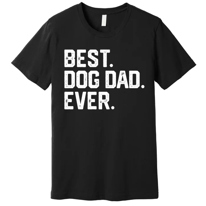 Best Dog Dad Ever Premium T-Shirt