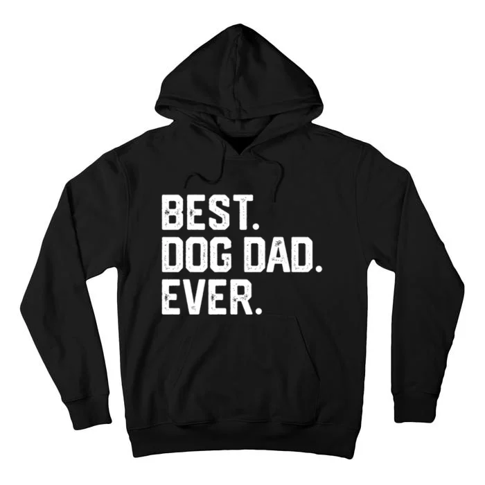 Best Dog Dad Ever Tall Hoodie