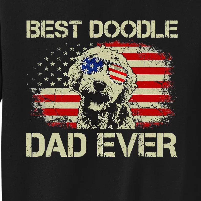 Best Doodle Dad Ever Goldendoodle 4th Of July Gift Tall Sweatshirt