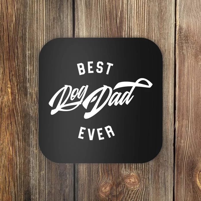 Best Dog Dad Ever Coaster