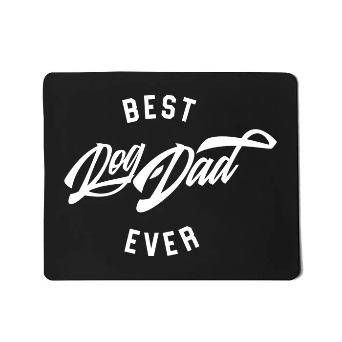 Best Dog Dad Ever Mousepad