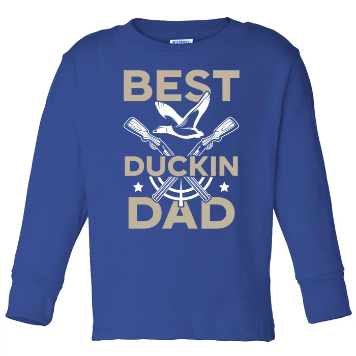 Best Duckin Dad Duckaholic Waterfowl Hunting Fathers Day Gift Toddler Long Sleeve Shirt