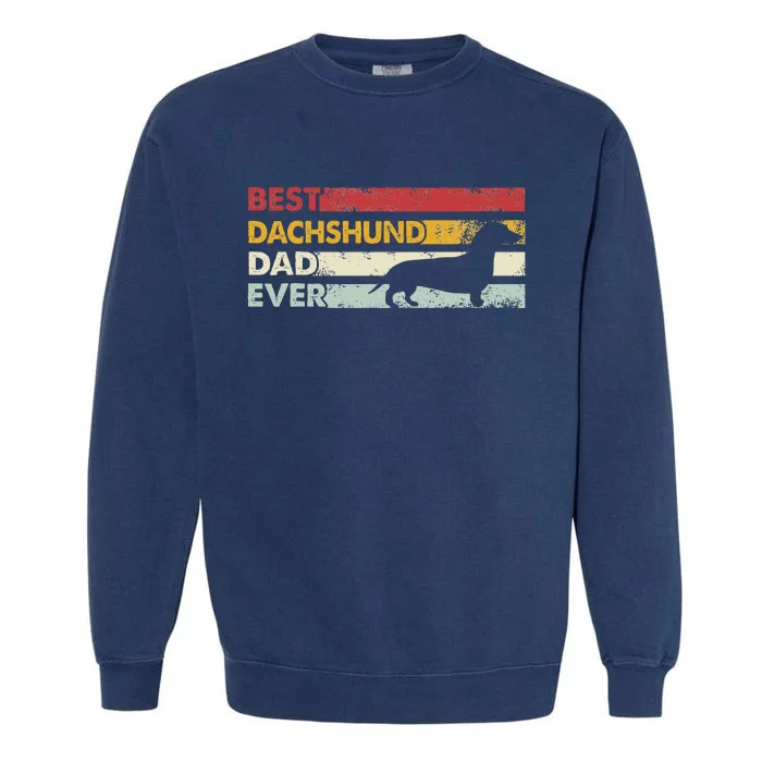 Best Dog Dad Ever Father Wiener Sausage Dog Dachshund Garment-Dyed Sweatshirt