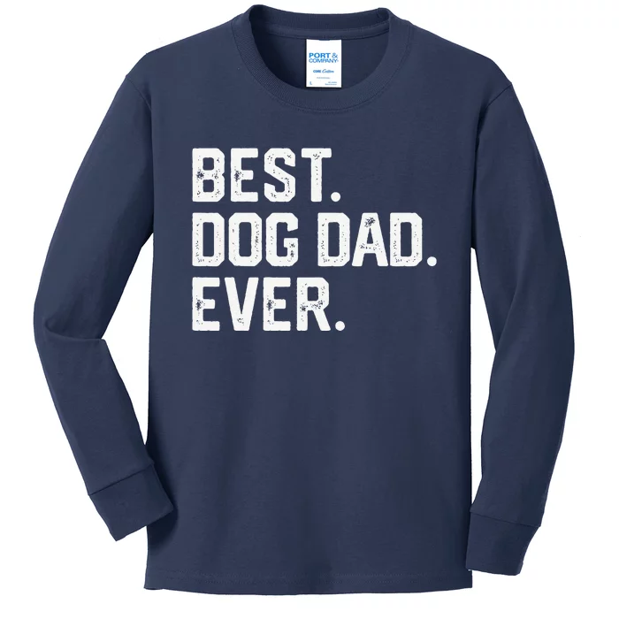 BEST DOG DAD EVER Fathers Day Gift Funny Dad Joke Kids Long Sleeve Shirt