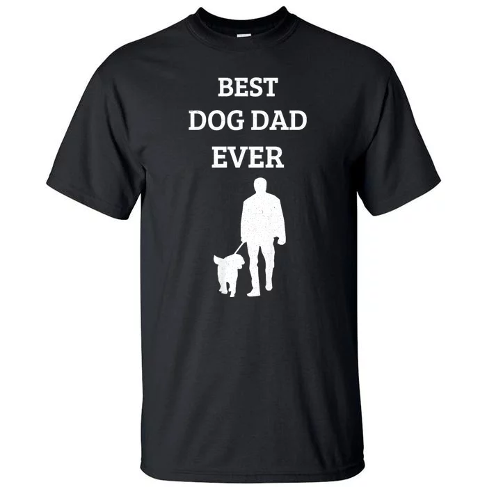 Best Dog Dad Ever Tall T-Shirt