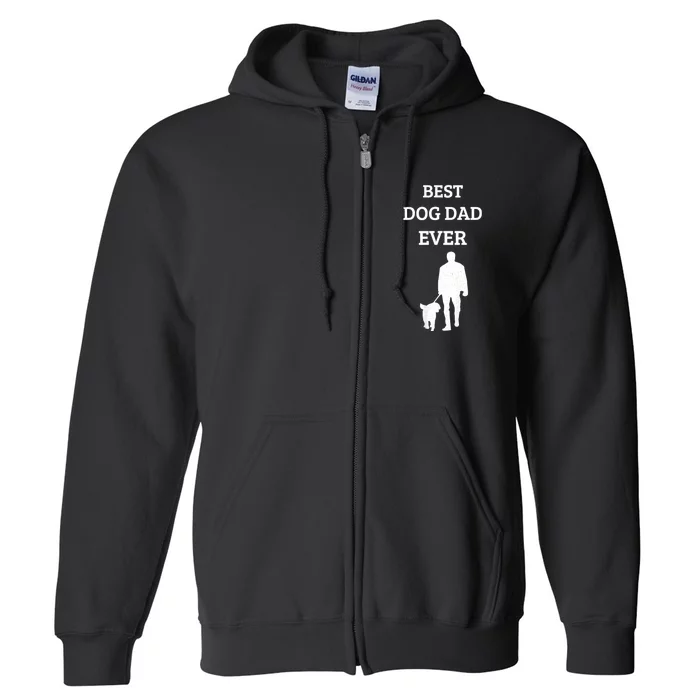 Best Dog Dad Ever Full Zip Hoodie