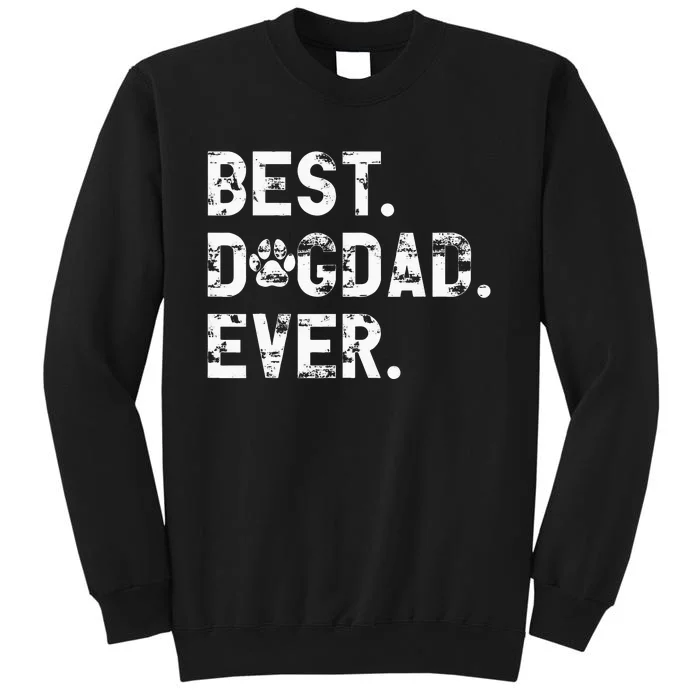 Best Dog Dad Ever Funny Fathers Day for Dog lover Dad Tall Sweatshirt