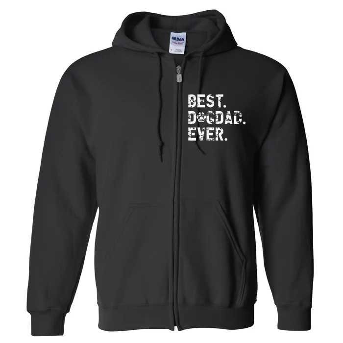 Best Dog Dad Ever Funny Fathers Day for Dog lover Dad Full Zip Hoodie