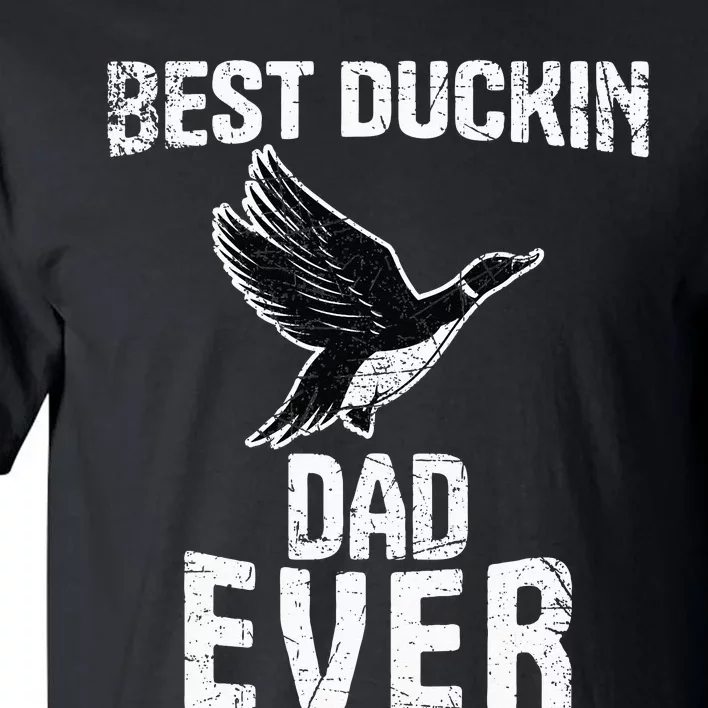 Best Ducking Dad Ever Duck Waterfowl Hunting Funny Tall T-Shirt