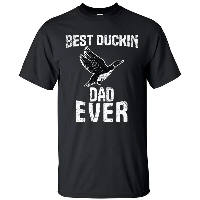 Best Ducking Dad Ever Duck Waterfowl Hunting Funny Tall T-Shirt