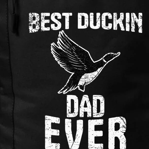 Best Ducking Dad Ever Duck Waterfowl Hunting Funny Daily Commute Backpack