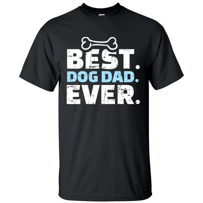 Best Dog Dad Ever Tall T-Shirt