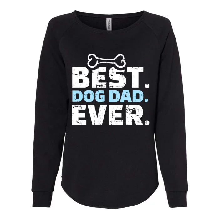 Best Dog Dad Ever Womens California Wash Sweatshirt