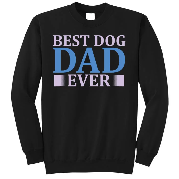 Best Dog Dad Ever Sweatshirt