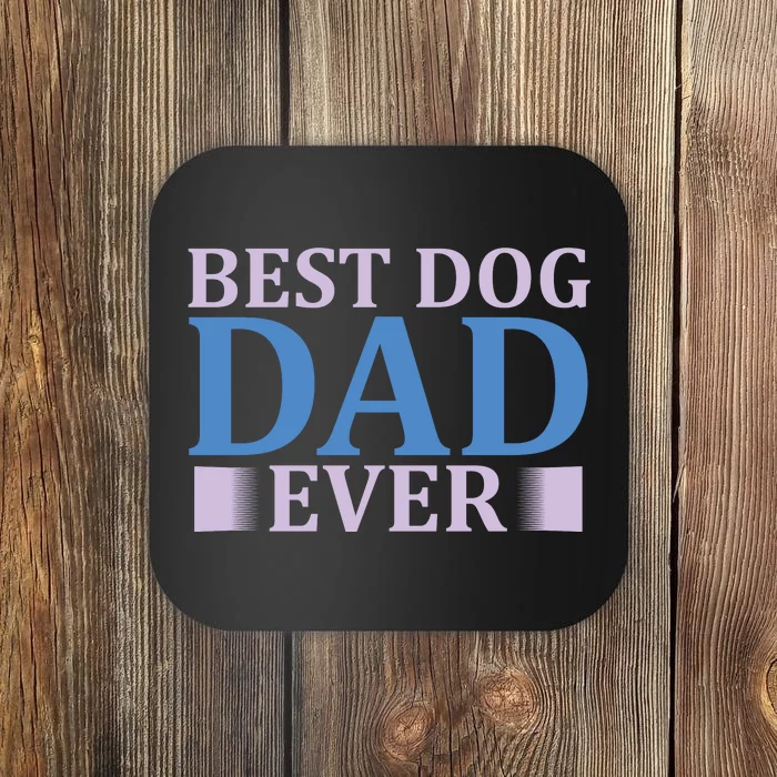 Best Dog Dad Ever Coaster