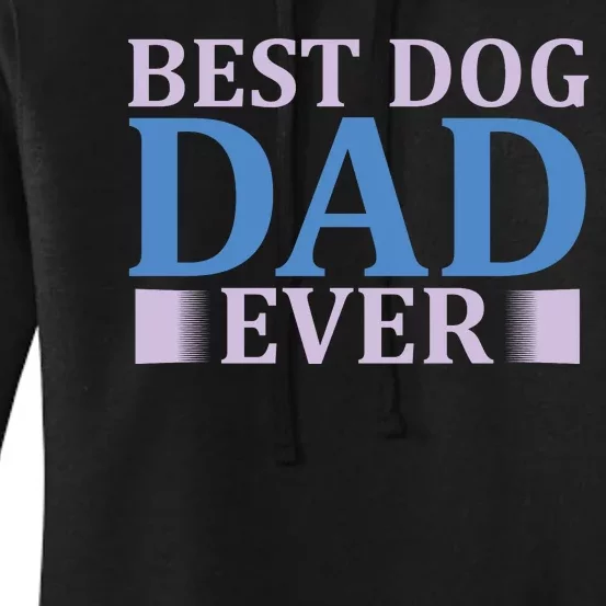 Best Dog Dad Ever Women's Pullover Hoodie