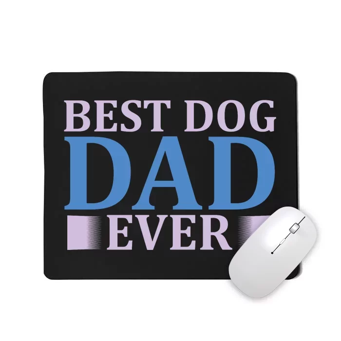 Best Dog Dad Ever Mousepad