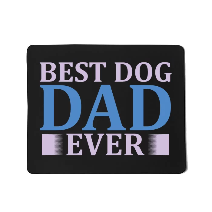 Best Dog Dad Ever Mousepad