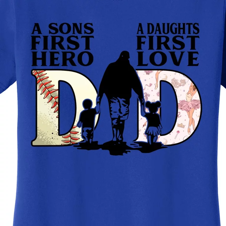 Baseball Dance Dad Sons First Hero Daughter Love Fathers Day Gift Women's T-Shirt