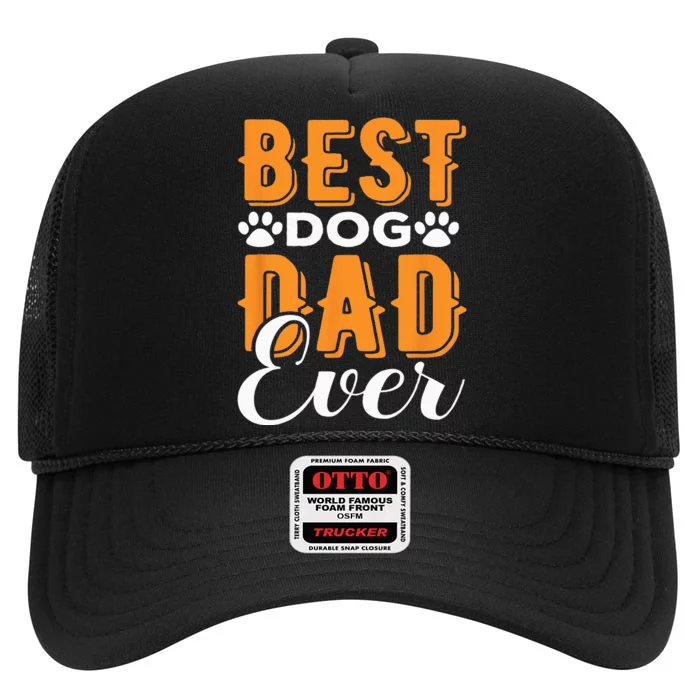 Best Dog Dad Ever Great Father’s Day Gift Classic High Crown Mesh Trucker Hat