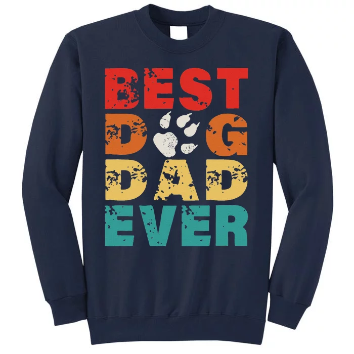 Best Dog Dad Ever Vintage Retro Style Fathers Day Dog Lovers Tall Sweatshirt