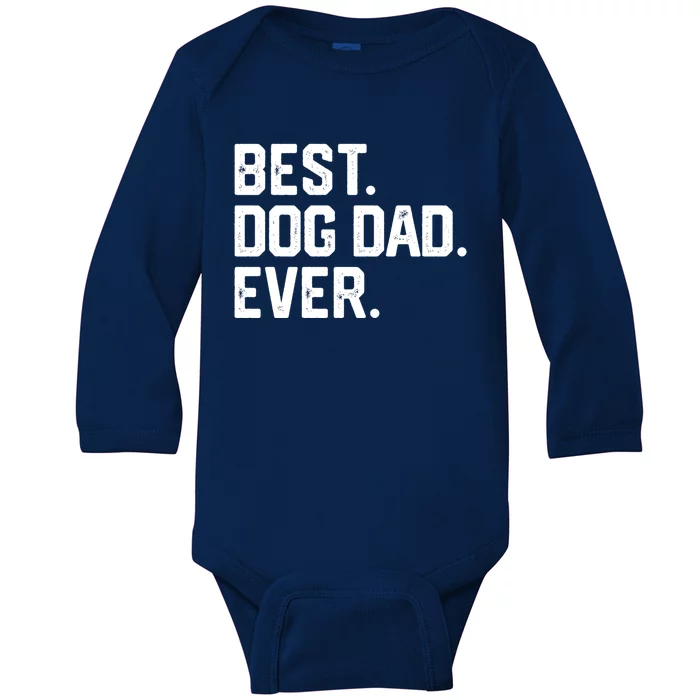 Best Dog Dad Ever Gift Funny FatherS Day Gift Joke Gift Baby Long Sleeve Bodysuit