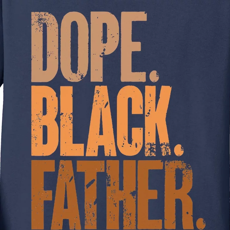 Black Dad Dope Black Father Fathers Day Kids Long Sleeve Shirt