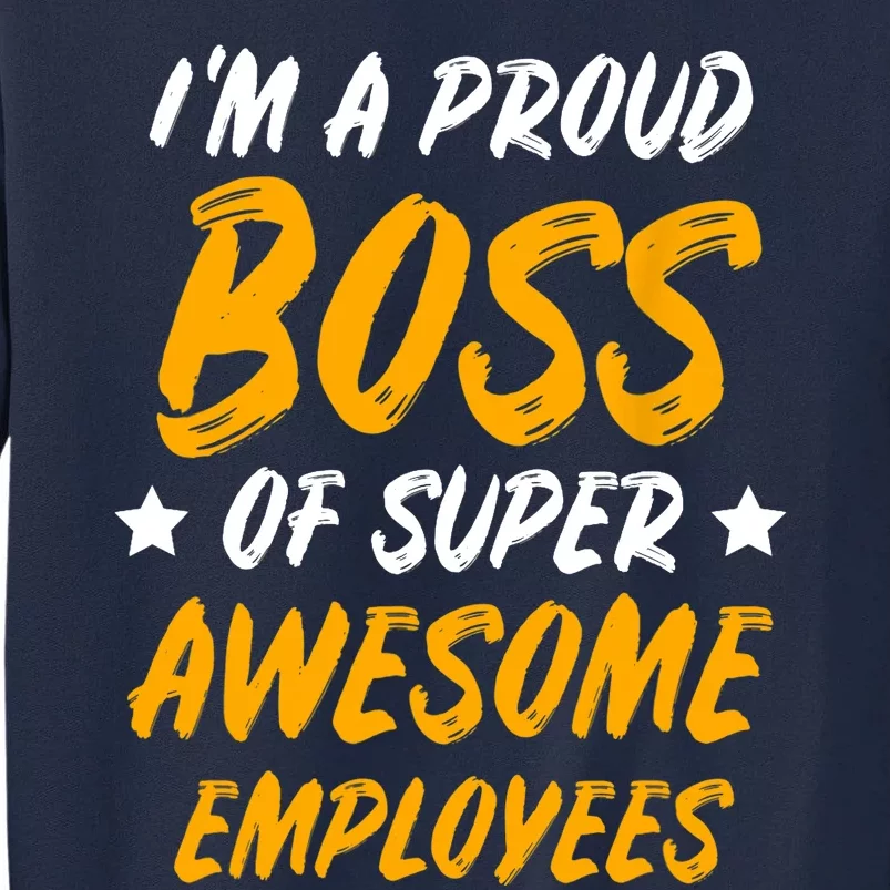 Boss Day Employee Appreciation Office Gift Tall Sweatshirt