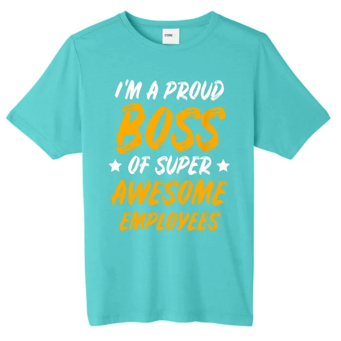 Boss Day Employee Appreciation Office Gift ChromaSoft Performance T-Shirt